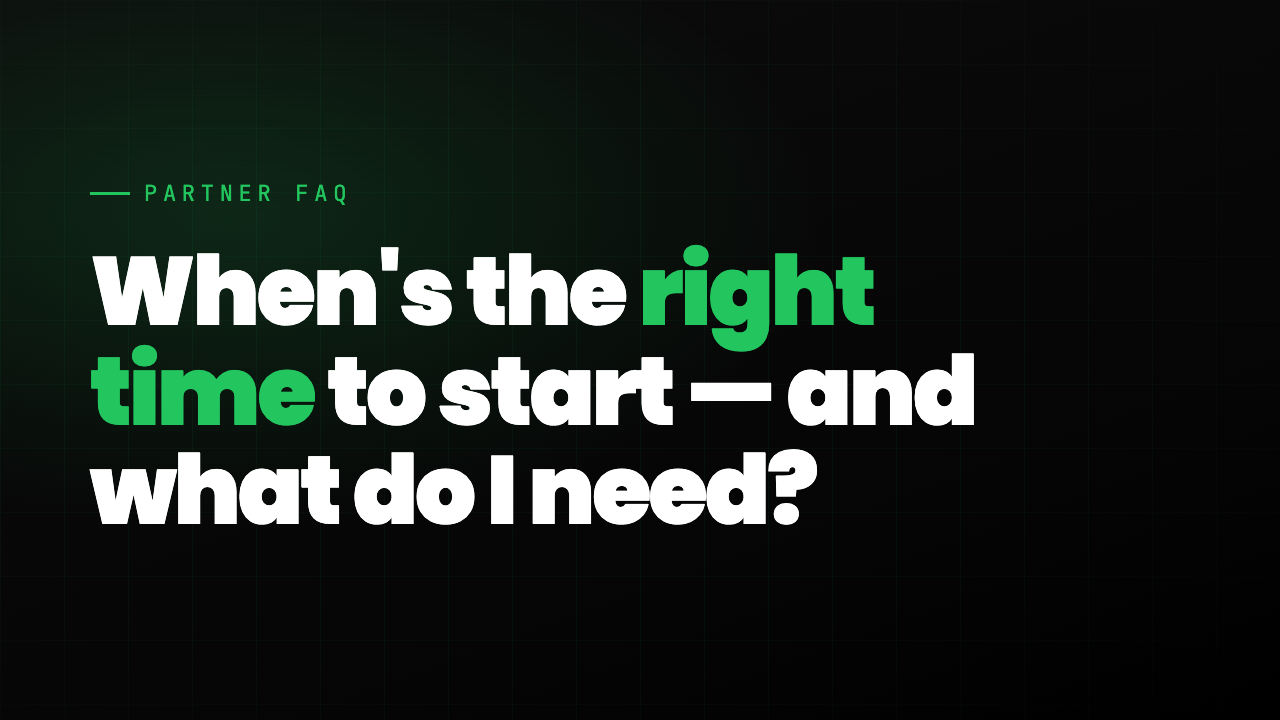 FAQ thumbnail: When is the right time to start and what do I need?